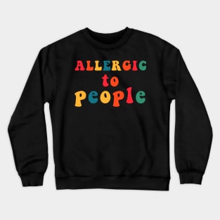 Allergic To People Crewneck Sweatshirt